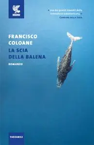 Francisco Coloane - La scia della balena