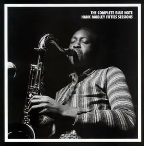 Hank Mobley - The Complete Blue Note Hank Mobley Fifties Sessions (1998)