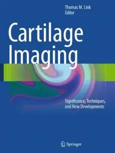 Cartilage Imaging: Significance, Techniques, and New Developments (repost)