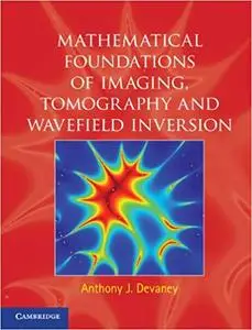 Mathematical Foundations of Imaging, Tomography and Wavefield Inversion (Repost)