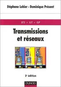 Transmissions et réseaux : Cours et exercices corrigés