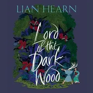«Lord of the Darkwood» by Lian Hearn