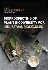 Bioprospecting of Plant Biodiversity for Industrial Molecules