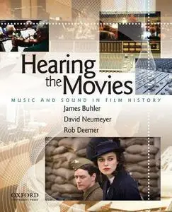 Hearing the Movies: Music and Sound in Film History