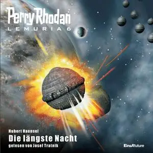 «Perry Rhodan Lemuria - Episode 6: Die längste Nacht» by Hubert Haensel