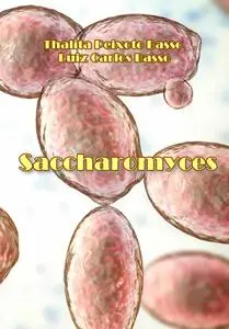 "Saccharomyces" ed. by Thalita Peixoto Basso, Luiz Carlos Basso