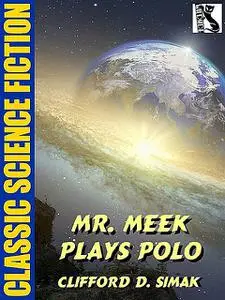 «Mr. Meek Plays Polo» by Clifford Simak