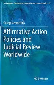 Affirmative Action Policies and Judicial Review Worldwide (Repost)