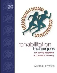 Rehabilitation Techniques for Sports Medicine and Athletic Training (4th edition)