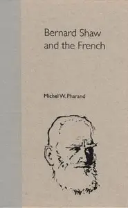 Michel W. Pharand, "Bernard Shaw and the French"