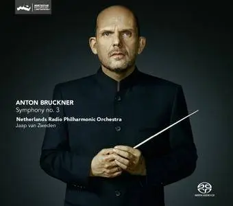 Jaap van Zweden, Netherlands Radio Philharmonic- Bruckner: Symphony No. 3 (2013) [Official Digital Download 24/96]