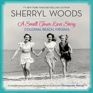 «A Small Town Love Story: Colonial Beach, Virginia» by Sherryl Woods