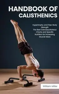 Handbook of Calisthenics: Hypertrophy and Free-Body Strength