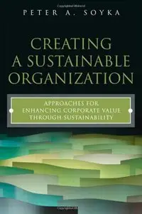Creating a Sustainable Organization: Approaches for Enhancing Corporate Value Through Sustainability (Repost)