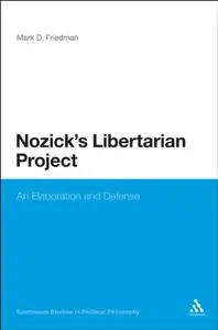 Nozick's Libertarian Project: An Elaboration and Defense