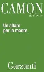 Ferdinando Camon - Un altare per la madre