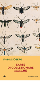 Fredrik Sjöberg - L'arte di collezionare mosche