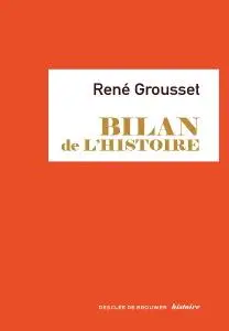 René Grousset, "Bilan de l'histoire"