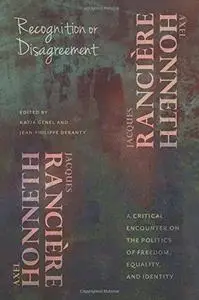 Recognition or Disagreement: A Critical Encounter on the Politics of Freedom, Equality, and Identity (Repost)