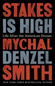 Stakes Is High: Life After the American Dream