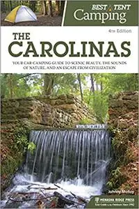 Best Tent Camping: The Carolinas: Your Car-Camping Guide to Scenic Beauty, the Sounds of Nature, and an Escape from Civi Ed 4