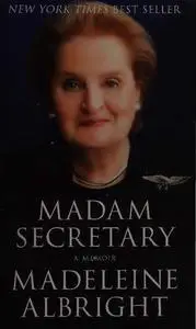 Madam Secretary: A Memoir