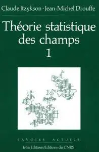 Claude Itzykson, Jean-Michel Drouffe - Théorie statistique des champs, tome 1 [Repost]
