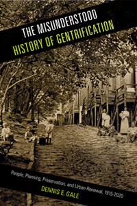 The Misunderstood History of Gentrification : People, Planning, Preservation, and Urban Renewal, 1915-2020