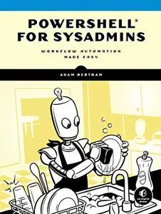 PowerShell for Sysadmins: Workflow Automation Made Easy