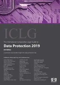 The International Comparative Legal Guide To: Data Protection 2019