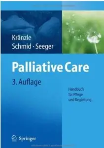 Palliative Care: Handbuch für Pflege und Begleitung (Auflage: 3)
