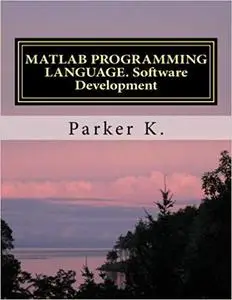 MATLAB PROGRAMMING LANGUAGE. Software Development