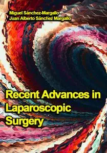 "Recent Advances in Laparoscopic Surgery" ed. by Francisco Miguel Sánchez-Margallo,  Juan Alberto Sánchez Margallo