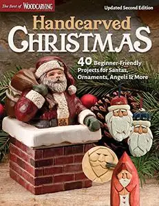Handcarved Christmas, Updaated Second Edition: 40 Beginner-Friendly Projects for Santas, Ornaments, Angels & More