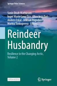 Reindeer Husbandry: Resilience in the Changing Arctic, Volume 2