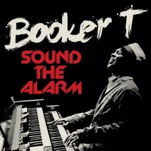 Booker T. Jones - Sound the Alarm (2013)