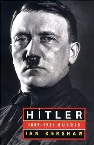 Hitler: 1889-1936 Hubris By Ian Kershaw