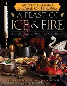 A Feast of Ice and Fire: The Official Game of Thrones Companion Cookbook (Repost)