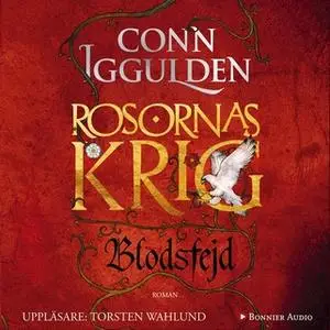 «Blodsfejd : Rosornas krig III» by Conn Iggulden