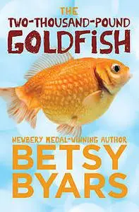 «The Two-Thousand-Pound Goldfish» by Betsy Byars