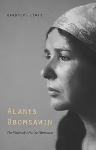 Alanis Obomsawin: The Vision of a Native Filmmaker (repost)