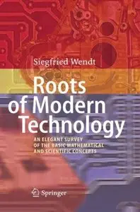 Roots of Modern Technology: An Elegant Survey of the Basic Mathematical and Scientific Concepts (repost)