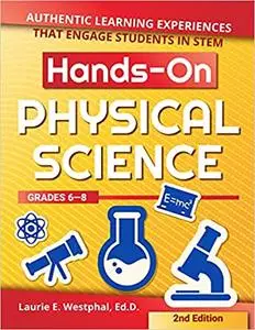 Hands-On Physical Science: Authentic Learning Experiences That Engage Students in STEM  Ed 2