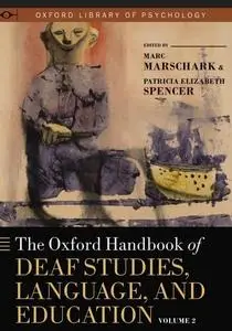 The Oxford Handbook of Deaf Studies, Language, and Education