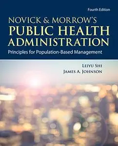 Novick & Morrow's Public Health Administration: Principles for Population-Based Management, 4th Edition