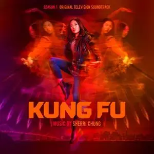Sherri Chung - Kung Fu: Season 1 (Original Television Soundtrack) (2021)