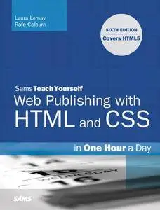 Sams Teach Yourself Web Publishing with HTML and CSS in One Hour a Day: Includes New HTML5 Coverage (repost)