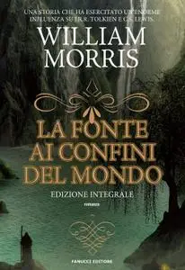 William Morris - La fonte ai confini del mondo