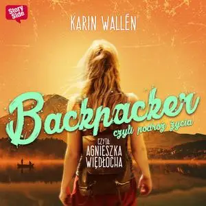 «Backpacker, czyli podróż życia - S1E4» by Karin Wallén