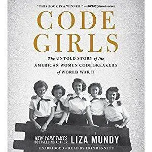 Code Girls: The Untold Story of the American Women Code Breakers of World War II [Audiobook]